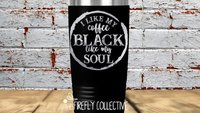 I Like My Coffee Black Like My Soul 20 oz Stainless Steel Tumbler (Travel Coffee Mug) Laser Engraved - Humor, Mom Life, Addict, Lover
