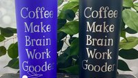 Coffee Make Brain Work Gooder 22oz Skinny or 20oz Stainless Steel Tumbler (Travel Coffee Mug) Laser Engraved - Coffee or Tea Lover Humor