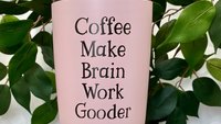 Coffee Make Brain Work Gooder 22oz Skinny or 20oz Stainless Steel Tumbler (Travel Coffee Mug) Laser Engraved - Coffee or Tea Lover Humor