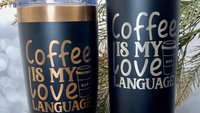 Coffee is My Love Language (b) 22oz Skinny or 20oz Stainless Steel Tumbler (Travel Mug) Laser Engraved  Coffee or Tea Lover Sarcastic Humor