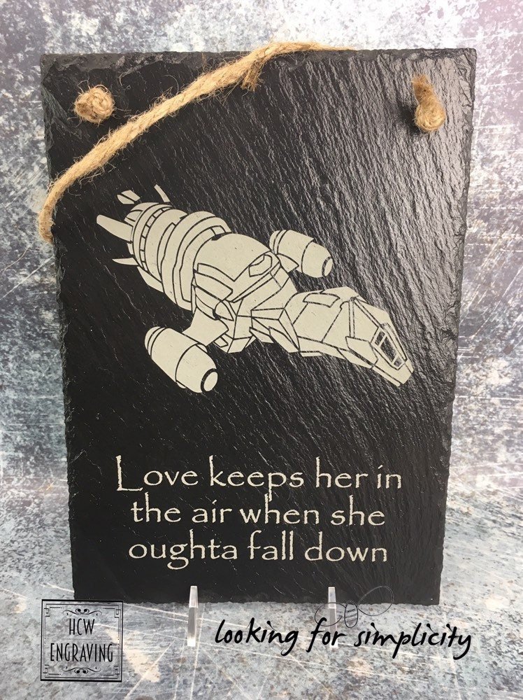 Love Keeps Her in the Air with Serenity - Laser Engraved Slate **Domestic Shipping Included** Permanently Etched No Vinyl - Firefly Wisdom