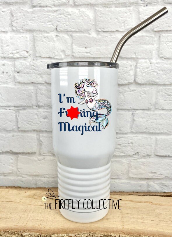 I'm Fucking Magical with a Unicorn Mermaid 20 oz Stainless Steel Insulated Tumbler with Straw - Mericorn, Adult, Humor, Snarky, Sassy