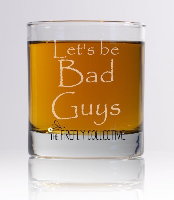 Let's be Bad Guys Firefly Serenity Inspired Laser Engraved Old Fashion/ Whiskey/ Rocks Glass - Browncoats, Jayne Hat, Cobb