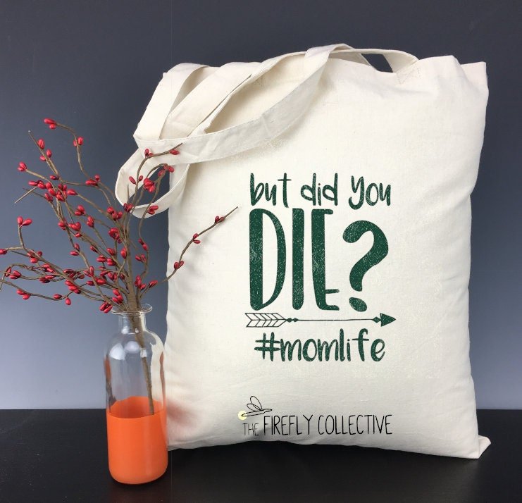 But Did you Die #MomLife with Arrow Light Weight Tote Bag - Sarcastic Gift, Snarky, Adult Humor, Mom Gift