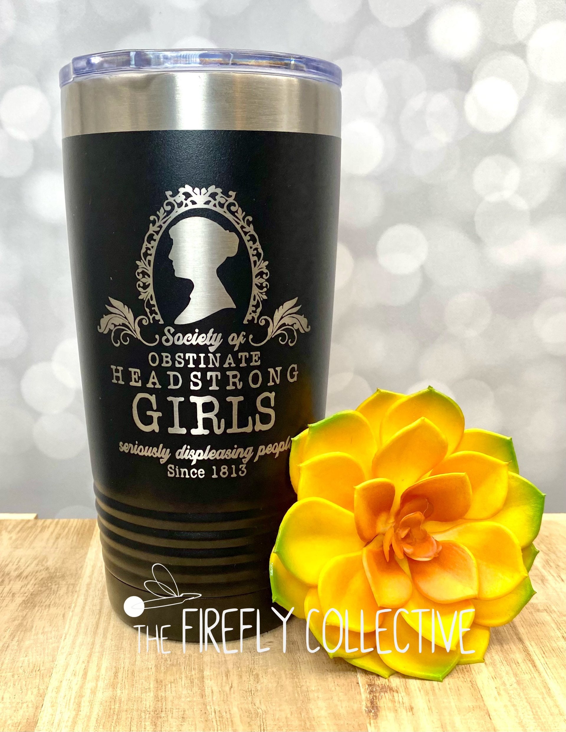 Society of Headstrong Obstinate Girls Jane Austen Inspired 20 oz SSTumbler (Travel Coffee Mug) Laser Engraved - Strong Women Bibliophile