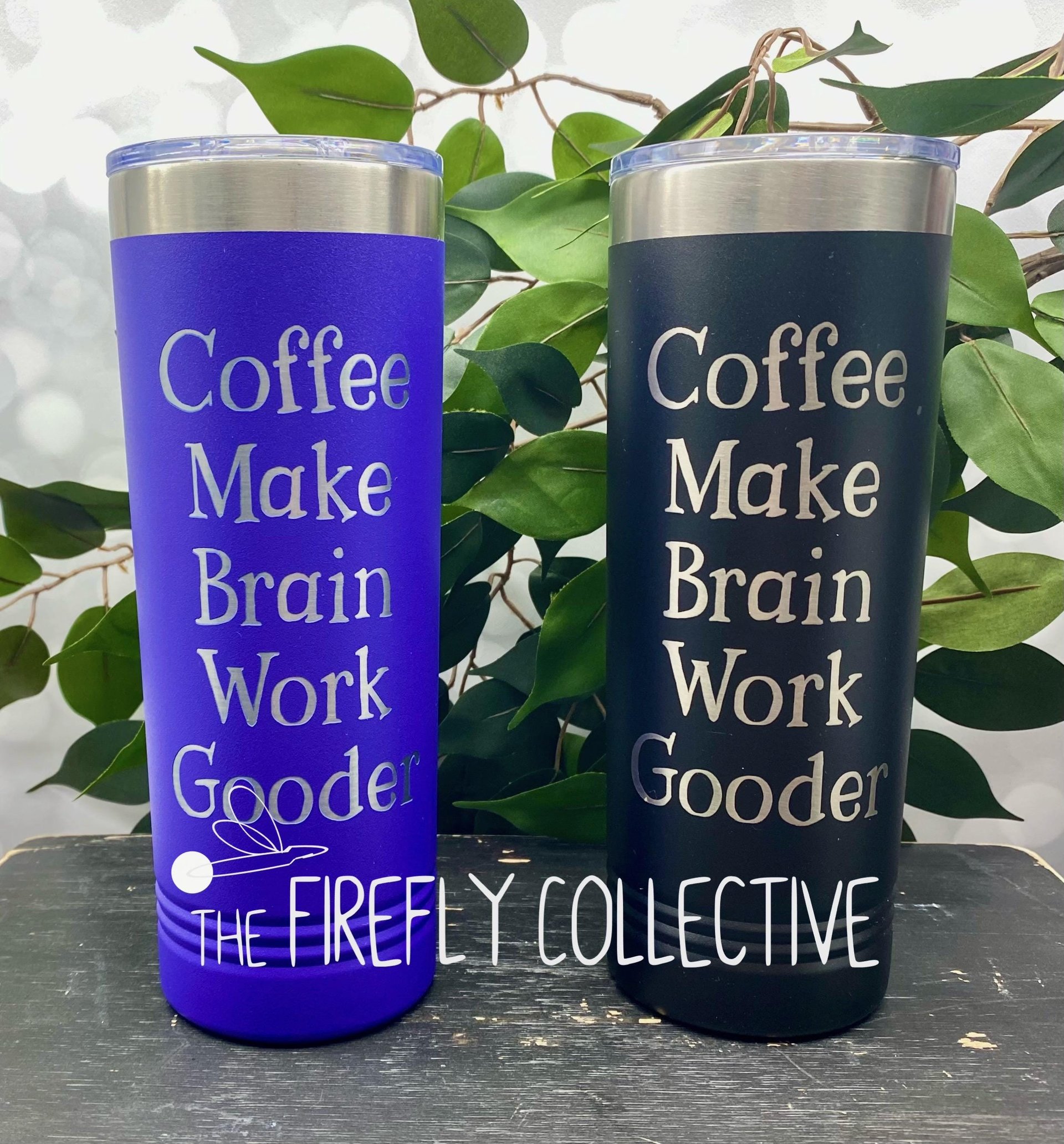 Coffee Make Brain Work Gooder 22oz Skinny or 20oz Stainless Steel Tumbler (Travel Coffee Mug) Laser Engraved - Coffee or Tea Lover Humor