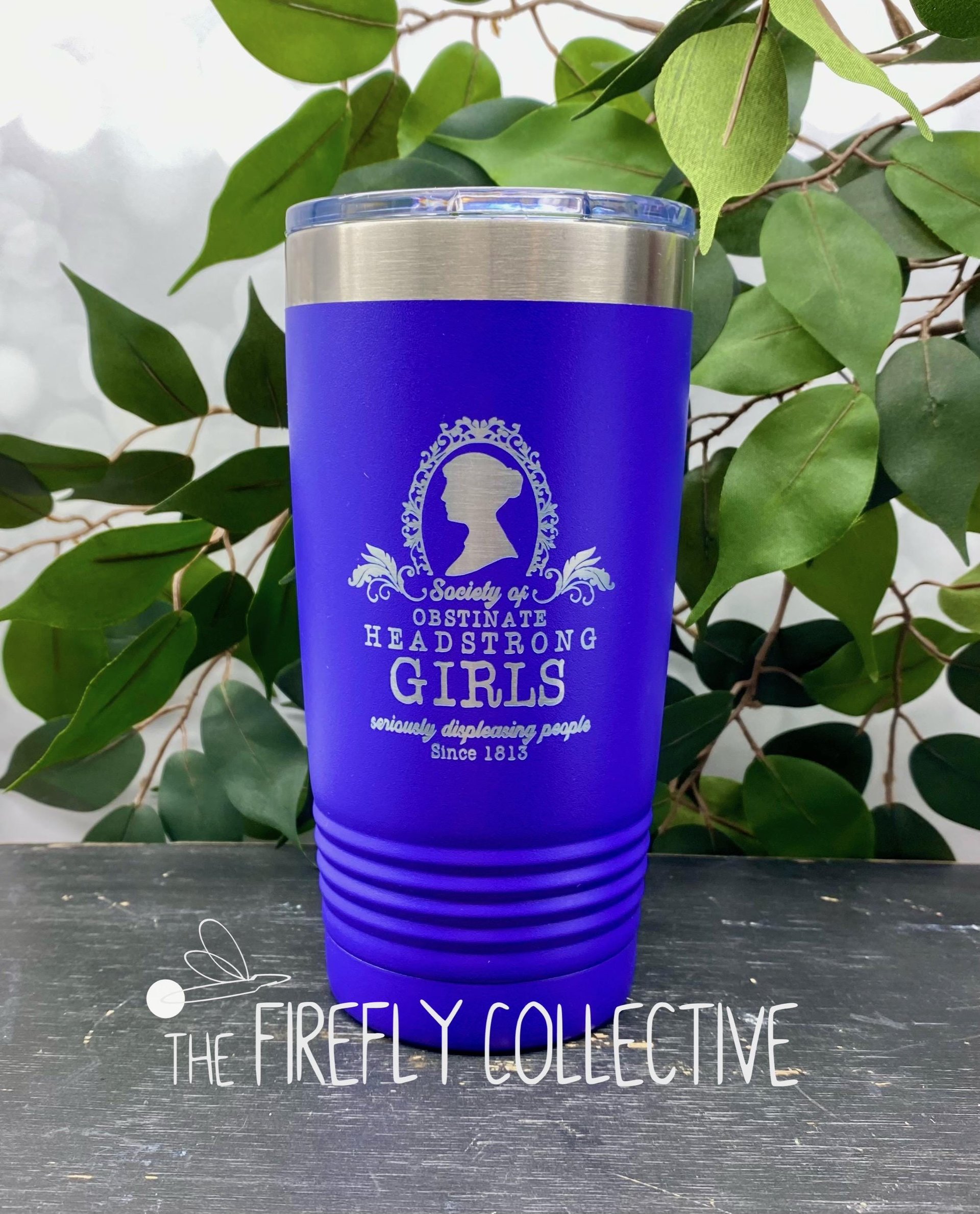 Society of Headstrong Obstinate Girls Jane Austen Inspired 20 oz SSTumbler (Travel Coffee Mug) Laser Engraved - Strong Women Bibliophile