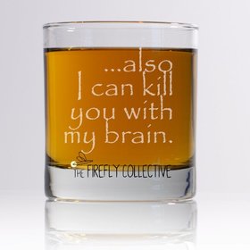 I Can Kill You with My Brain Firefly Serenity Inspired 10 oz Old Fashion/ Whiskey/ Rocks Glass - Browncoat, River Tam, SciFi, Space