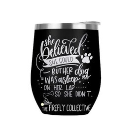 She Believed She Could But Her Dog was Asleep on Her Lap so She Didn't Laser Etched Stemless Wine Glass or Tumbler with Lid - Dog Mom, Pet