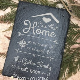 Our First Home with GPS Coordinates Laser Engraved Natural Edged Slate - House Warming, Gift, Wedding, First Home, Family, Customized