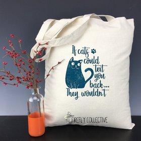 If Cats Could Text You Back ... They Wouldn't Light Weight Tote Bag - Mom Gift, Introvert, Pet Mom, Mom of Cats, Fur Mom, Cat Mom, Cat Lover