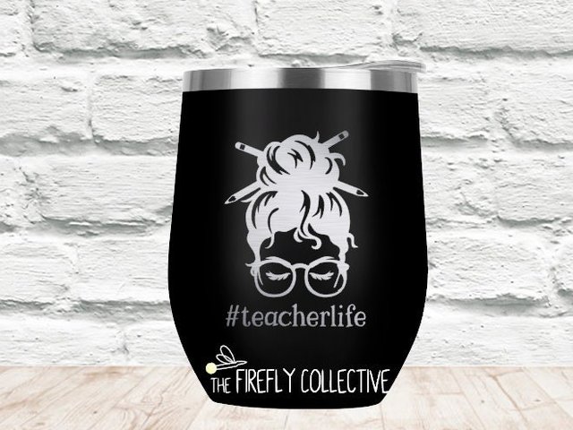 Teacher Life Messy Bun Laser Etched Stemless Wine Glass or Tumbler with Lid - Teacher Gift, Holiday, Christmas, #teacherlife