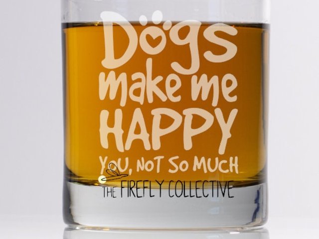 Dogs Make Me Happy You Not So Much Laser Engraved 10 oz Old Fashion/ Whiskey/ Rocks Glass - Dog Mom, Dog Dad, Pet Parent, Dog Lover