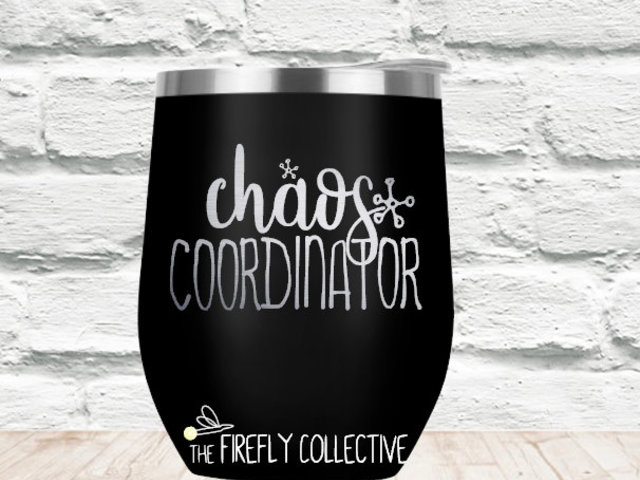 Chaos Coordinator Laser Etched Stemless Wine Glass or Tumbler with Lid