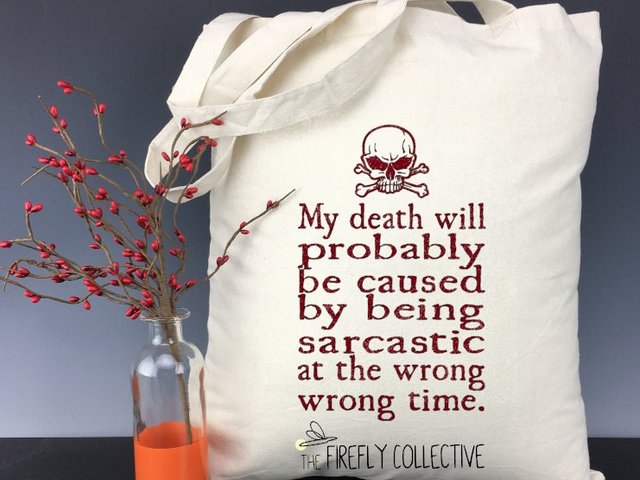 My Death Will Probably be Caused by being Sarcastic at the Wrong Time Light Weight Tote Bag - Sarcastic Gift, Snarky, Adult Humor